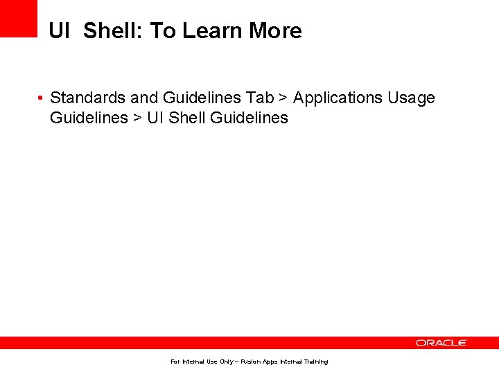 UI Shell: To Learn More • Standards and Guidelines Tab > Applications Usage Guidelines