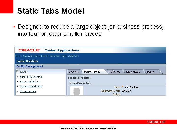 Static Tabs Model • Designed to reduce a large object (or business process) into