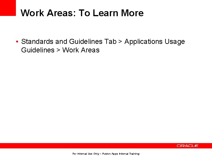 Work Areas: To Learn More • Standards and Guidelines Tab > Applications Usage Guidelines