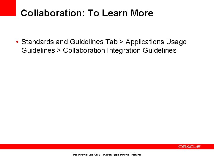 Collaboration: To Learn More • Standards and Guidelines Tab > Applications Usage Guidelines >