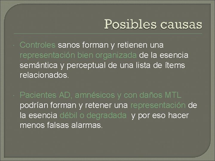 Controles sanos forman y retienen una representación bien organizada de la esencia semántica Controles sanos forman y retienen una representación bien organizada de la esencia semántica