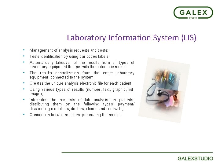 Laboratory Information System (LIS) • • • Management of analysis requests and costs; •
