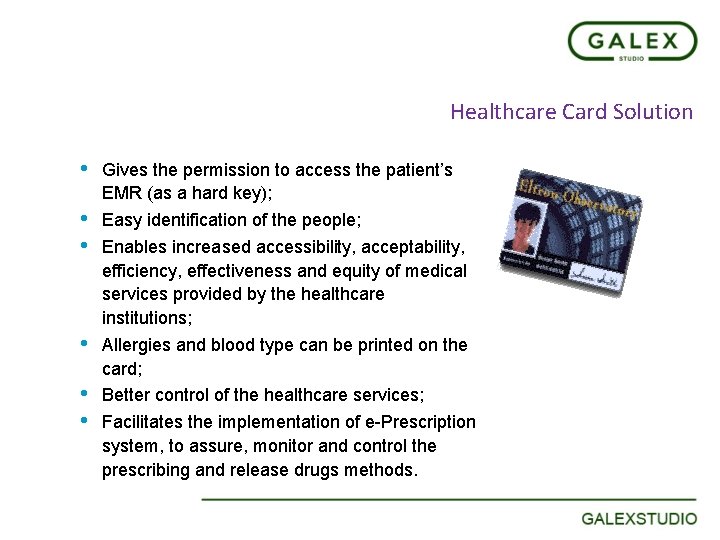 Healthcare Card Solution • • • Gives the permission to access the patient’s EMR
