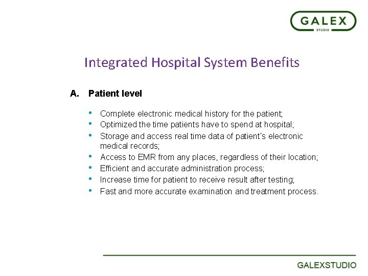 Integrated Hospital System Benefits A. Patient level • • Complete electronic medical history for