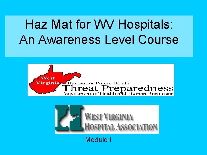 Haz Mat for WV Hospitals: An Awareness Level Course Module I 