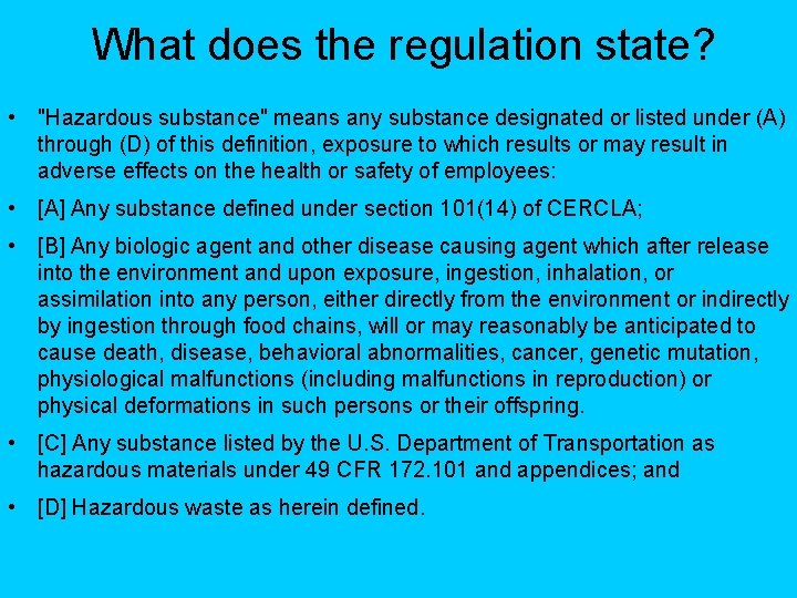 What does the regulation state? • "Hazardous substance" means any substance designated or listed