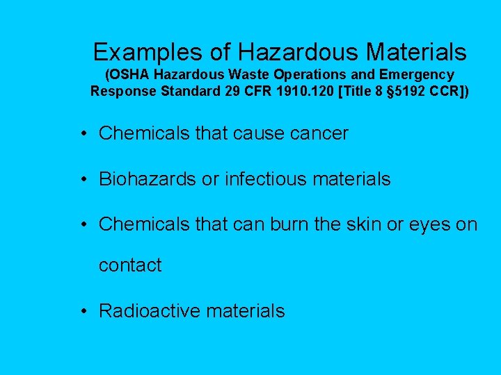 Examples of Hazardous Materials (OSHA Hazardous Waste Operations and Emergency Response Standard 29 CFR