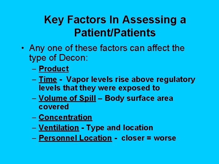 Key Factors In Assessing a Patient/Patients • Any one of these factors can affect