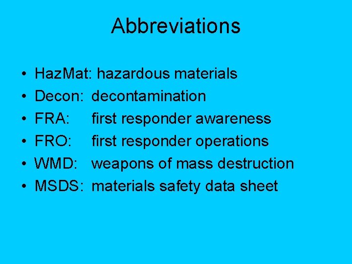 Abbreviations • • • Haz. Mat: hazardous materials Decon: decontamination FRA: first responder awareness