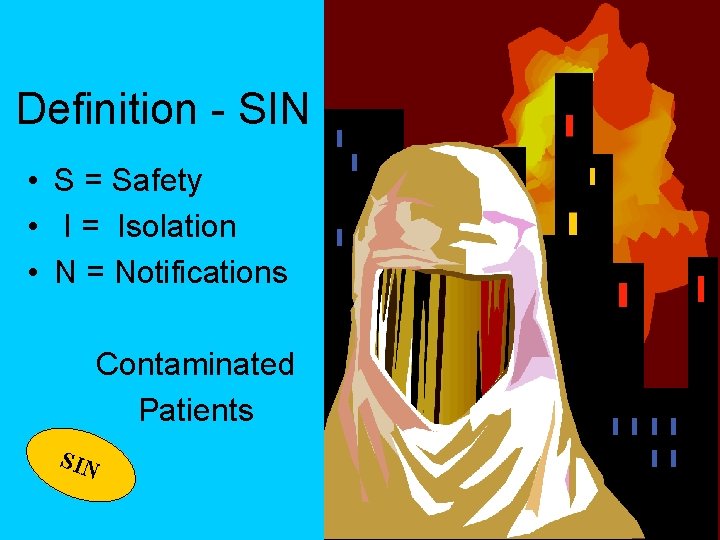 Definition - SIN • S = Safety • I = Isolation • N =