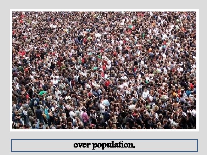 over population, 