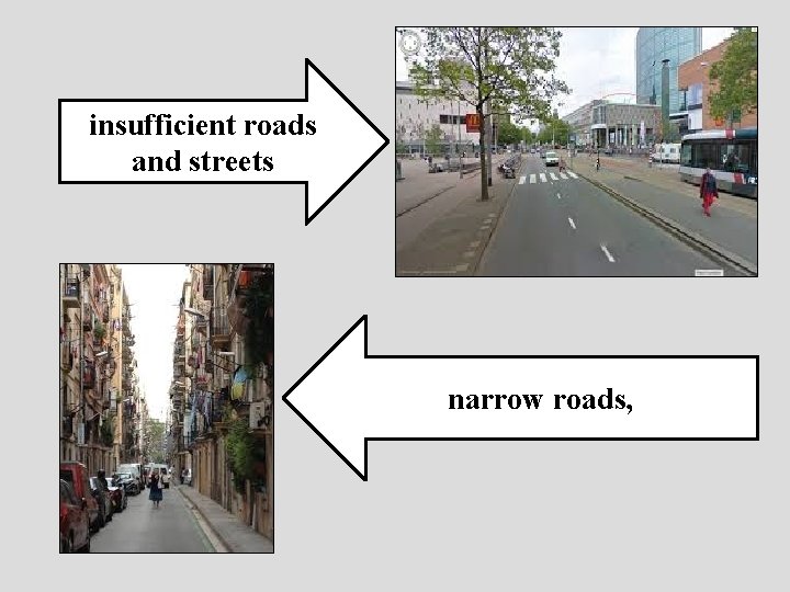 insufficient roads and streets narrow roads, 