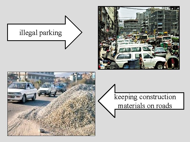 illegal parking keeping construction materials on roads 
