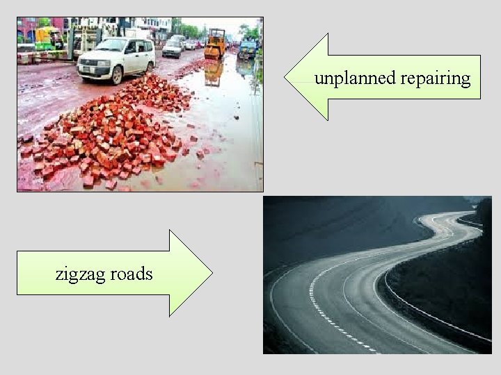 unplanned repairing zigzag roads 