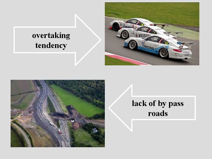 overtaking tendency lack of by pass roads 