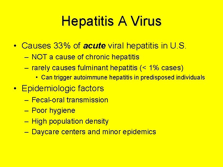 Hepatitis A Virus • Causes 33% of acute viral hepatitis in U. S. –