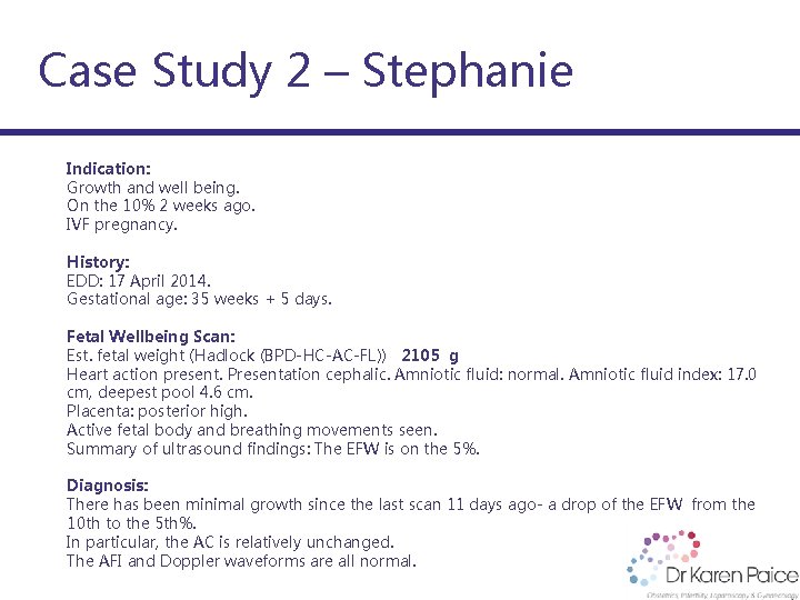 Case Study 2 – Stephanie Indication: Growth and well being. On the 10% 2