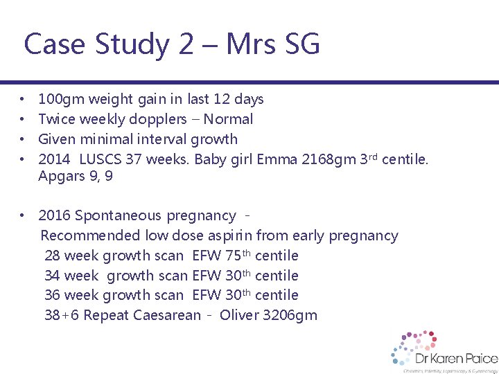 Case Study 2 – Mrs SG • • 100 gm weight gain in last