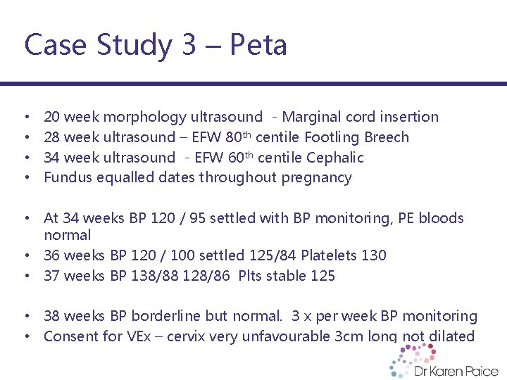 Case Study 3 – Peta • • 20 week morphology ultrasound - Marginal cord