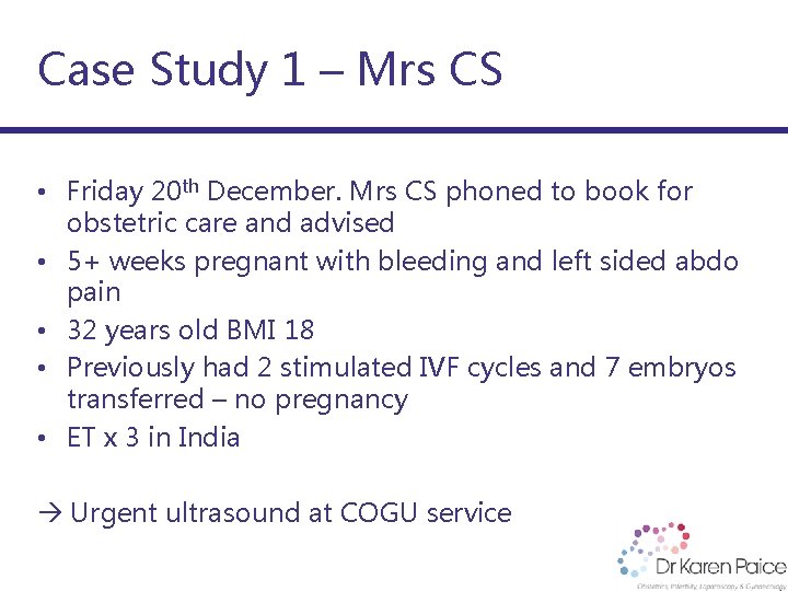 Case Study 1 – Mrs CS • Friday 20 th December. Mrs CS phoned
