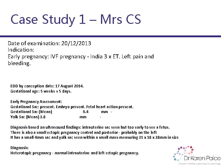 Case Study 1 – Mrs CS Date of examination: 20/12/2013 Indication: Early pregnancy: IVF