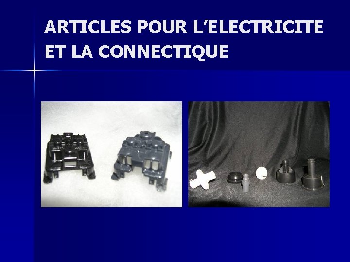 ARTICLES POUR L’ELECTRICITE ET LA CONNECTIQUE 