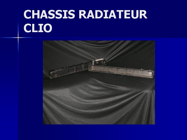 CHASSIS RADIATEUR CLIO 