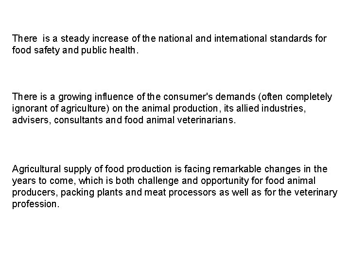 There is a steady increase of the national and international standards for food safety