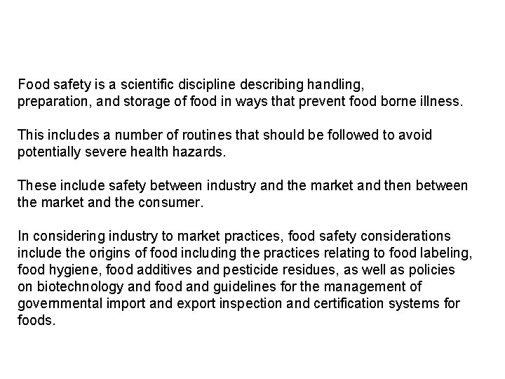 Food safety is a scientific discipline describing handling, preparation, and storage of food in