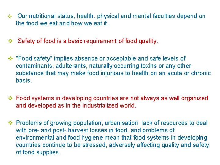 v Our nutritional status, health, physical and mental faculties depend on the food we