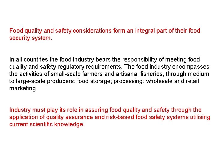 Food quality and safety considerations form an integral part of their food security system.