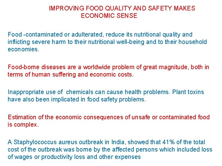  IMPROVING FOOD QUALITY AND SAFETY MAKES ECONOMIC SENSE Food -contaminated or adulterated, reduce