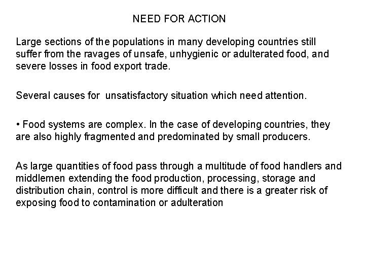 NEED FOR ACTION Large sections of the populations in many developing countries still suffer