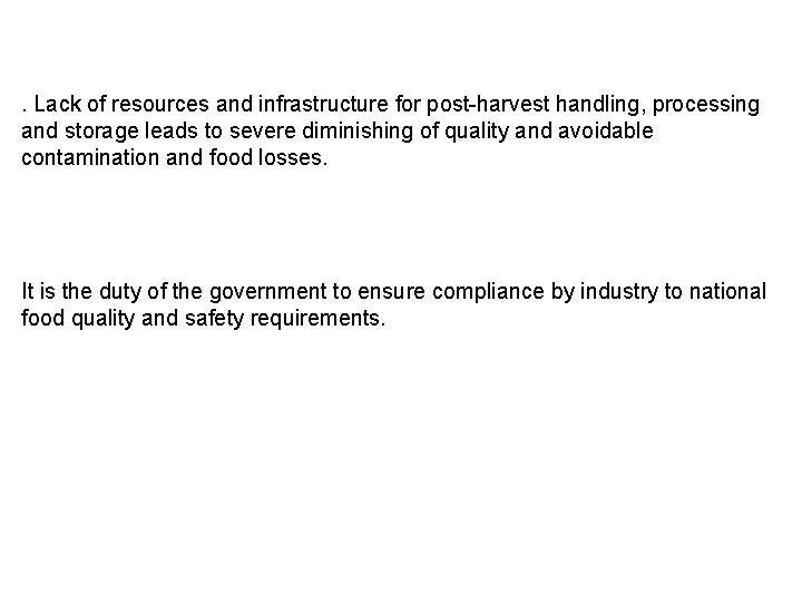 . Lack of resources and infrastructure for post-harvest handling, processing and storage leads to