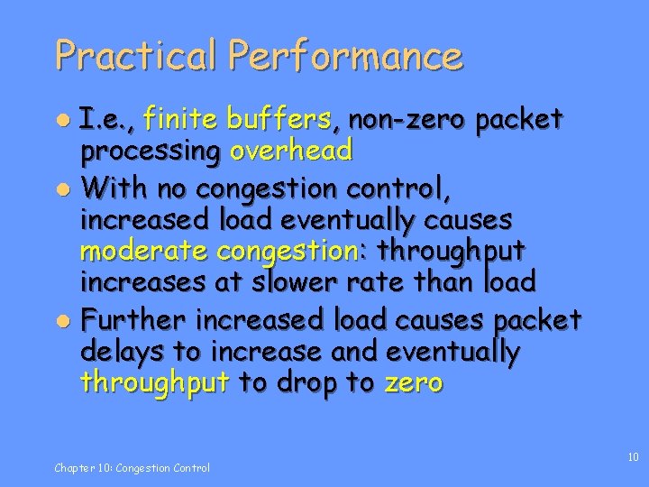 Practical Performance I. e. , finite buffers, non-zero packet processing overhead l With no