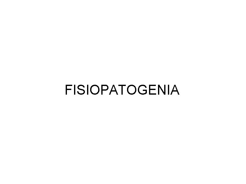 FISIOPATOGENIA 
