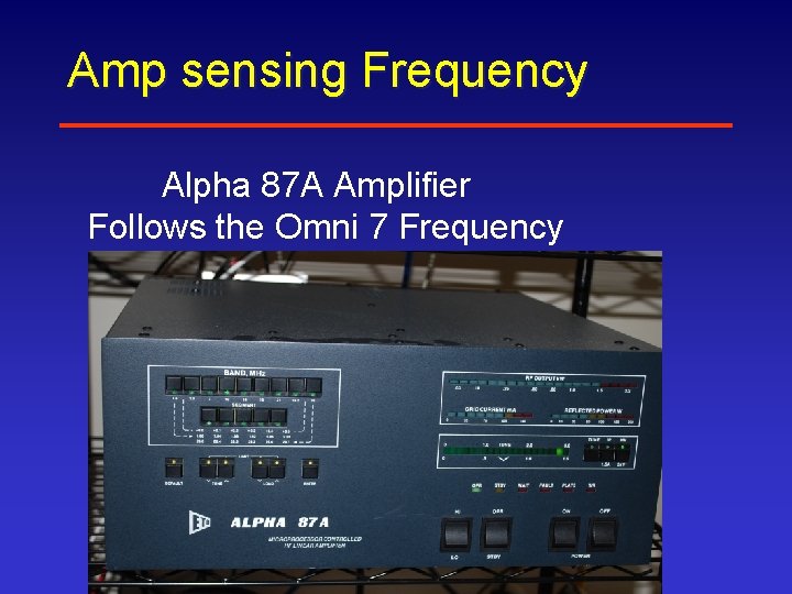 Amp sensing Frequency Alpha 87 A Amplifier Follows the Omni 7 Frequency 