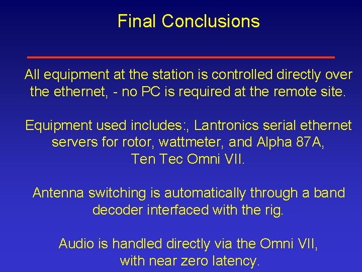 Final Conclusions All equipment at the station is controlled directly over the ethernet, -