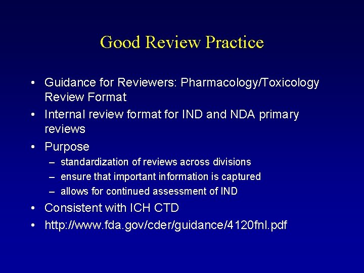 Good Review Practice • Guidance for Reviewers: Pharmacology/Toxicology Review Format • Internal review format