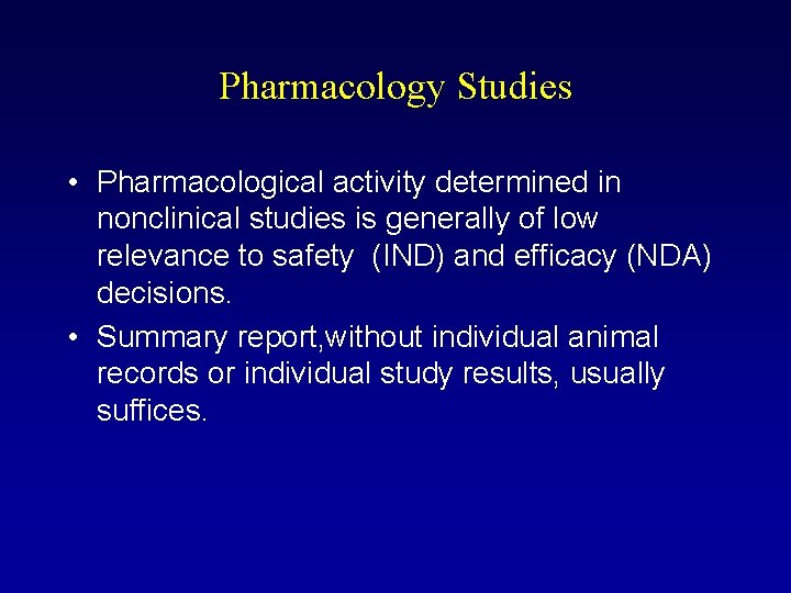 Pharmacology Studies • Pharmacological activity determined in nonclinical studies is generally of low relevance