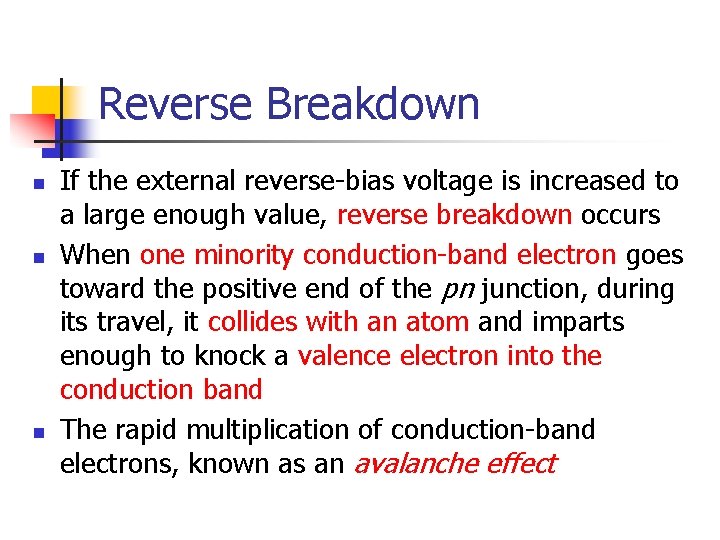 Reverse Breakdown n If the external reverse-bias voltage is increased to a large enough