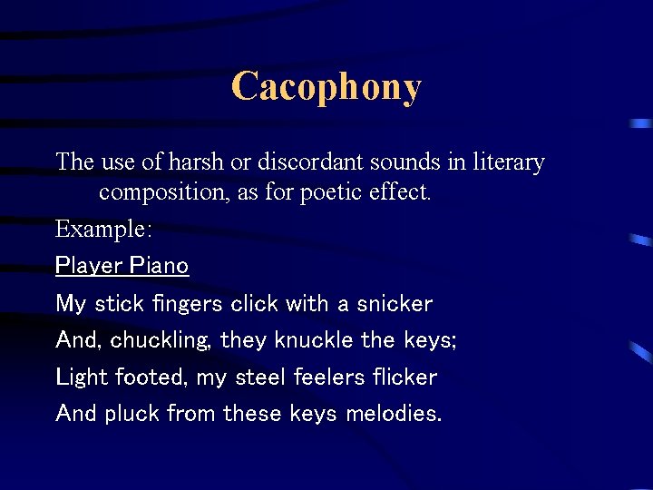 Cacophony The use of harsh or discordant sounds in literary composition, as for poetic Cacophony The use of harsh or discordant sounds in literary composition, as for poetic