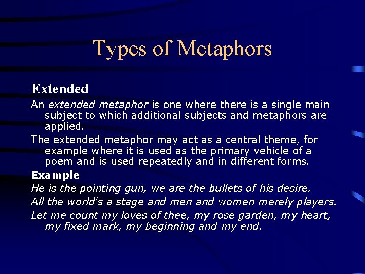 Types of Metaphors Extended An extended metaphor is one where there is a single