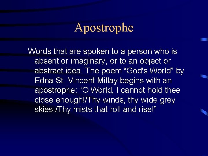 Apostrophe Words that are spoken to a person who is absent or imaginary, or Apostrophe Words that are spoken to a person who is absent or imaginary, or
