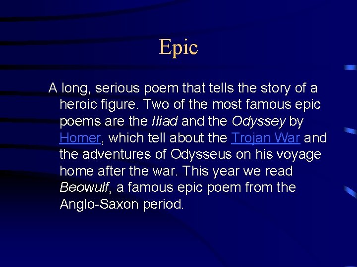 Epic A long, serious poem that tells the story of a heroic figure. Two Epic A long, serious poem that tells the story of a heroic figure. Two