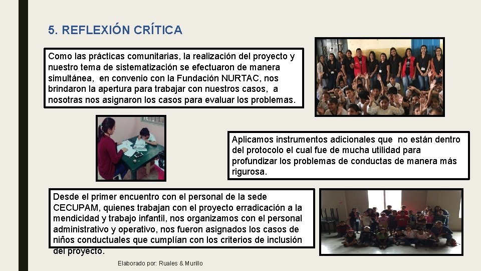 5. REFLEXIÓN CRÍTICA Como las prácticas comunitarias, la realización del proyecto y nuestro tema