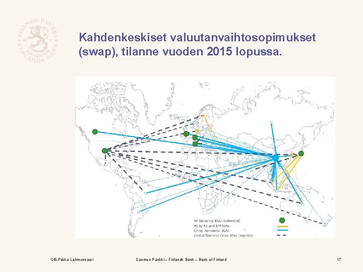 Kahdenkeskiset valuutanvaihtosopimukset (swap), tilanne vuoden 2015 lopussa. Olli-Pekka Lehmussaari Suomen Pankki – Finlands Bank