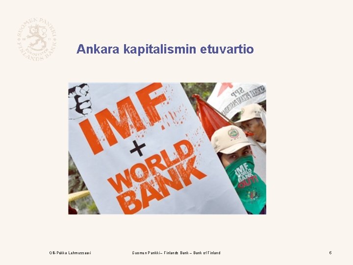 Ankara kapitalismin etuvartio Olli-Pekka Lehmussaari Suomen Pankki – Finlands Bank – Bank of Finland