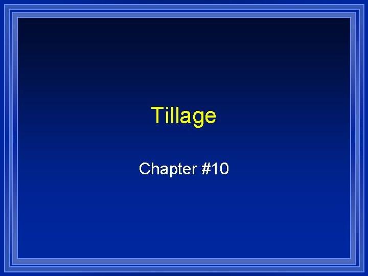Tillage Chapter #10 
