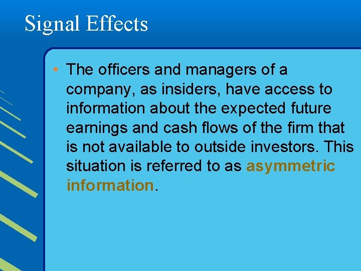 Signal Effects • The officers and managers of a company, as insiders, have access